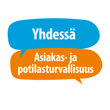 Kaksi puhekuplaa, joissa tekstit: Yhdessä Asiakas- ja potilasturvallisuus